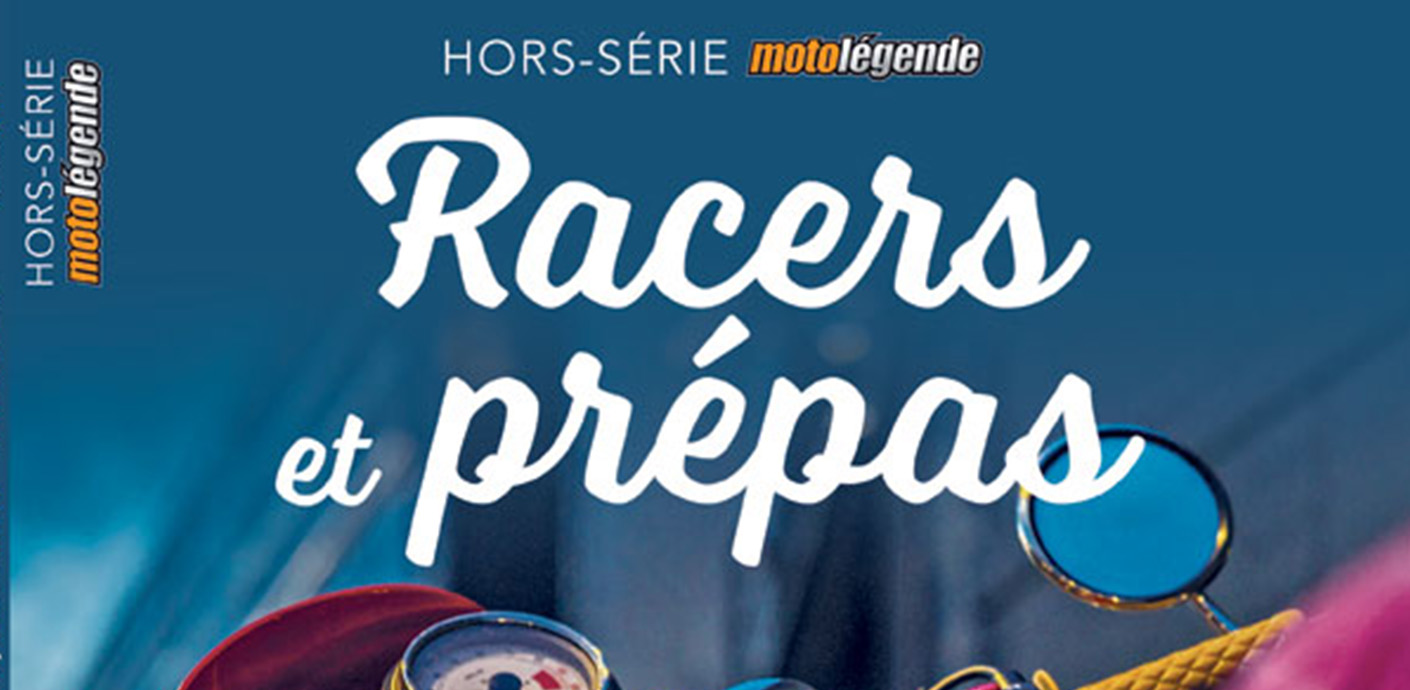 Hors-série Motolegend : Racers et prépas